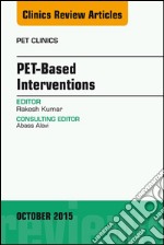 PET-Based Interventions, An Issue of PET Clinics, E-Book. E-book. Formato EPUB ebook