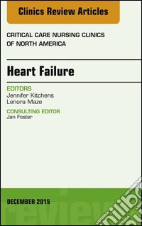 Heart Failure, An Issue of Critical Nursing Clinics, E-Book. E-book. Formato EPUB ebook