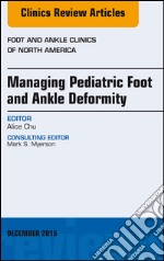 Managing Pediatric Foot and Ankle Deformity, An issue of Foot and Ankle Clinics of North America, E-Book. E-book. Formato EPUB