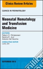 Neonatal Hematology and Transfusion Medicine, An Issue of Clinics in Perinatology, E-Book. E-book. Formato EPUB