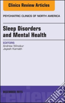 Sleep Disorders and Mental Health, An Issue of Psychiatric Clinics of North America, E-Book. E-book. Formato EPUB ebook di Andrew Winokur