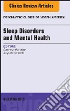 Sleep Disorders and Mental Health, An Issue of Psychiatric Clinics of North America, E-Book. E-book. Formato EPUB ebook