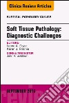 Soft Tissue Pathology: Diagnostic Challenges, An Issue of Surgical Pathology Clinics, E-Book. E-book. Formato EPUB ebook