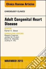 Adult Congenital Heart Disease, An Issue of Cardiology Clinics, E-Book. E-book. Formato EPUB