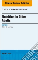 Nutrition in Older Adults, An Issue of Clinics in Geriatric Medicine, E-Book. E-book. Formato EPUB ebook