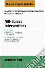 MR-Guided Interventions, An Issue of Magnetic Resonance Imaging Clinics of North America 23-4MR-Guided Interventions, An Issue of Magnetic Resonance Imaging Clinics of North America 23-4. E-book. Formato EPUB ebook