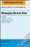 Managing Chronic Pain, An Issue of Medical Clinics of North America, E-Book. E-book. Formato EPUB ebook di Charles E. Argoff