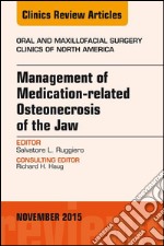 Management of Medication-related Osteonecrosis of the Jaw, An Issue of Oral and Maxillofacial Clinics of North America 27-4, E-Book. E-book. Formato EPUB ebook