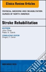 Stroke Rehabilitation, An Issue of Physical Medicine and Rehabilitation Clinics of North America 26-4Stroke Rehabilitation, An Issue of Physical Medicine and Rehabilitation Clinics of North America 26-4. E-book. Formato EPUB ebook