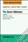 The Acute Abdomen, An Issue of Radiologic Clinics of North America 53-6, E-Book. E-book. Formato EPUB ebook