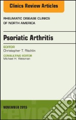 Psoriatic Arthritis, An Issue of Rheumatic Disease Clinics 41-4Psoriatic Arthritis, An Issue of Rheumatic Disease Clinics 41-4. E-book. Formato EPUB ebook