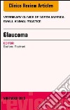 Glaucoma, An Issue of Veterinary Clinics of North America: Small Animal Practice 45-6Glaucoma, An Issue of Veterinary Clinics of North America: Small Animal Practice 45-6. E-book. Formato EPUB ebook di Stefano Pizzirani