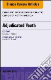 Adjudicated Youth, An Issue of Child and Adolescent Psychiatric Clinics, E-Book. E-book. Formato EPUB ebook di Louis Kraus