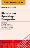 Obstetric and Gynecologic Emergencies, An Issue of Critical Care Clinics, E-Book. E-book. Formato EPUB ebook di Peter J. Papadakos