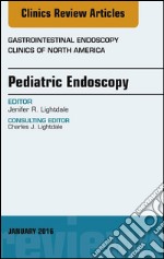 Pediatric Endoscopy, An Issue of Gastrointestinal Endoscopy Clinics of North America, E-Book. E-book. Formato EPUB ebook