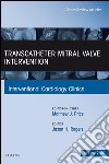 Transcatheter Mitral Valve Intervention, An Issue of Interventional Cardiology Clinics, E-Book. E-book. Formato EPUB ebook