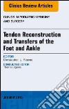 Tendon Repairs and Transfers for the Foot and Ankle, An Issue of Clinics in Podiatric Medicine &amp; Surgery. E-book. Formato EPUB ebook