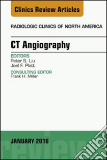 CT Angiography, An Issue of Radiologic Clinics of North America, E-Book. E-book. Formato EPUB ebook di Peter S. Liu