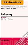 Endoscopy, An Issue of Veterinary Clinics of North America: Small Animal Practice, E-Book. E-book. Formato EPUB ebook di MaryAnn G. Radlinsky