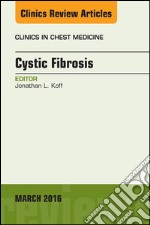 Cystic Fibrosis, An Issue of Clinics in Chest Medicine, E-Book. E-book. Formato EPUB ebook