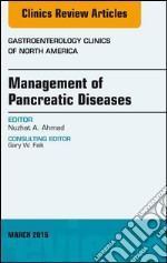 Management of Pancreatic Diseases, An Issue of Gastroenterology Clinics of North America, E-Book. E-book. Formato EPUB ebook