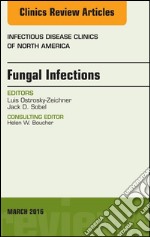 Fungal Infections, An Issue of Infectious Disease Clinics of North America, E-Book. E-book. Formato EPUB ebook