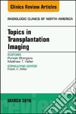 Topics in Transplantation Imaging, An Issue of Radiologic Clinics of North America, E-Book. E-book. Formato EPUB ebook