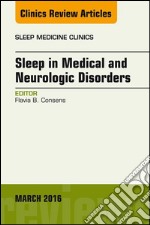 Sleep in Medical and Neurologic Disorders, An Issue of Sleep Medicine Clinics, E-Book. E-book. Formato EPUB ebook