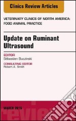 Update on Ruminant Ultrasound, An Issue of Veterinary Clinics of North America: Food Animal Practice, E-Book. E-book. Formato EPUB ebook