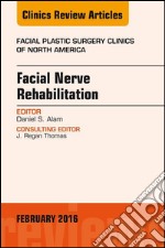 Facial Nerve Rehabilitation, An Issue of Facial Plastic Surgery Clinics of North America, E-Book. E-book. Formato EPUB ebook