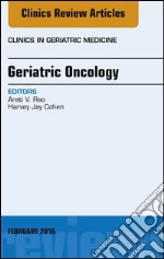 Geriatric Oncology, An Issue of Clinics in Geriatric Medicine, E-Book. E-book. Formato EPUB ebook