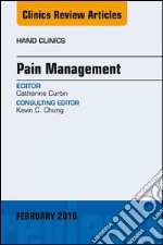 Pain Management, An Issue of Hand Clinics, E-Book. E-book. Formato EPUB ebook