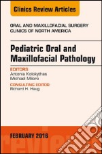 Pediatric Oral and Maxillofacial Pathology, An Issue of Oral and Maxillofacial Surgery Clinics of North America, E-Book. E-book. Formato EPUB ebook