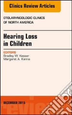 Hearing Loss in Children, An Issue of Otolaryngologic Clinics of North America, E-Book. E-book. Formato EPUB ebook