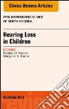 Hearing Loss in Children, An Issue of Otolaryngologic Clinics of North America, E-Book. E-book. Formato EPUB ebook di Bradley W. Kesser