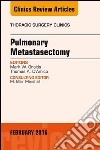 Pulmonary Metastasectomy, An Issue of Thoracic Surgery Clinics of North America, E-Book. E-book. Formato EPUB ebook