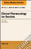 Pharmacology for the Dentist, An Issue of Dental Clinics of North America, E-Book. E-book. Formato EPUB ebook di Harry Dym