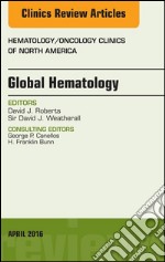 Global Hematology, An Issue of Hematology/Oncology Clinics of North America, E-Book. E-book. Formato EPUB