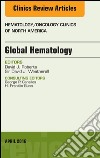 Global Hematology, An Issue of Hematology/Oncology Clinics of North America, E-Book. E-book. Formato EPUB ebook di David J. Roberts