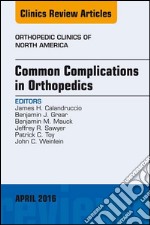 Common Complications in Orthopedics, An Issue of Orthopedic Clinics, E-Book. E-book. Formato EPUB ebook