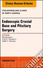 Endoscopic Cranial Base and Pituitary Surgery, An Issue of Otolaryngologic Clinics of North America, E-Book. E-book. Formato EPUB ebook