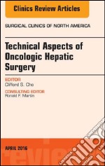 Technical Aspects of Oncological Hepatic Surgery, An Issue of Surgical Clinics of North America, E-Book. E-book. Formato EPUB ebook