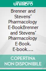 Brenner and Stevens’ Pharmacology E-BookBrenner and Stevens’ Pharmacology E-Book. E-book. Formato EPUB ebook