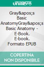 Gray&apos;s Basic AnatomyGray&apos;s Basic Anatomy - E-Book. E-book. Formato EPUB