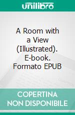 A Room with a View (Illustrated). E-book. Formato EPUB ebook