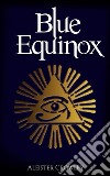 The Blue Equinox (Annotated). E-book. Formato EPUB ebook