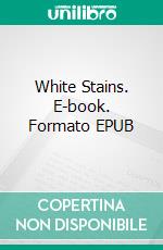 White Stains. E-book. Formato EPUB