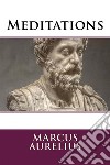 MeditationsNew 2019 Edition. E-book. Formato EPUB ebook di Marcus Aurelius