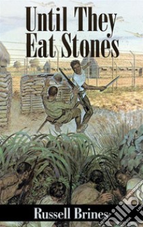 Until They Eat Stones. E-book. Formato EPUB ebook di Russell Brines