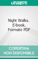 Night Walks. E-book. Formato PDF ebook